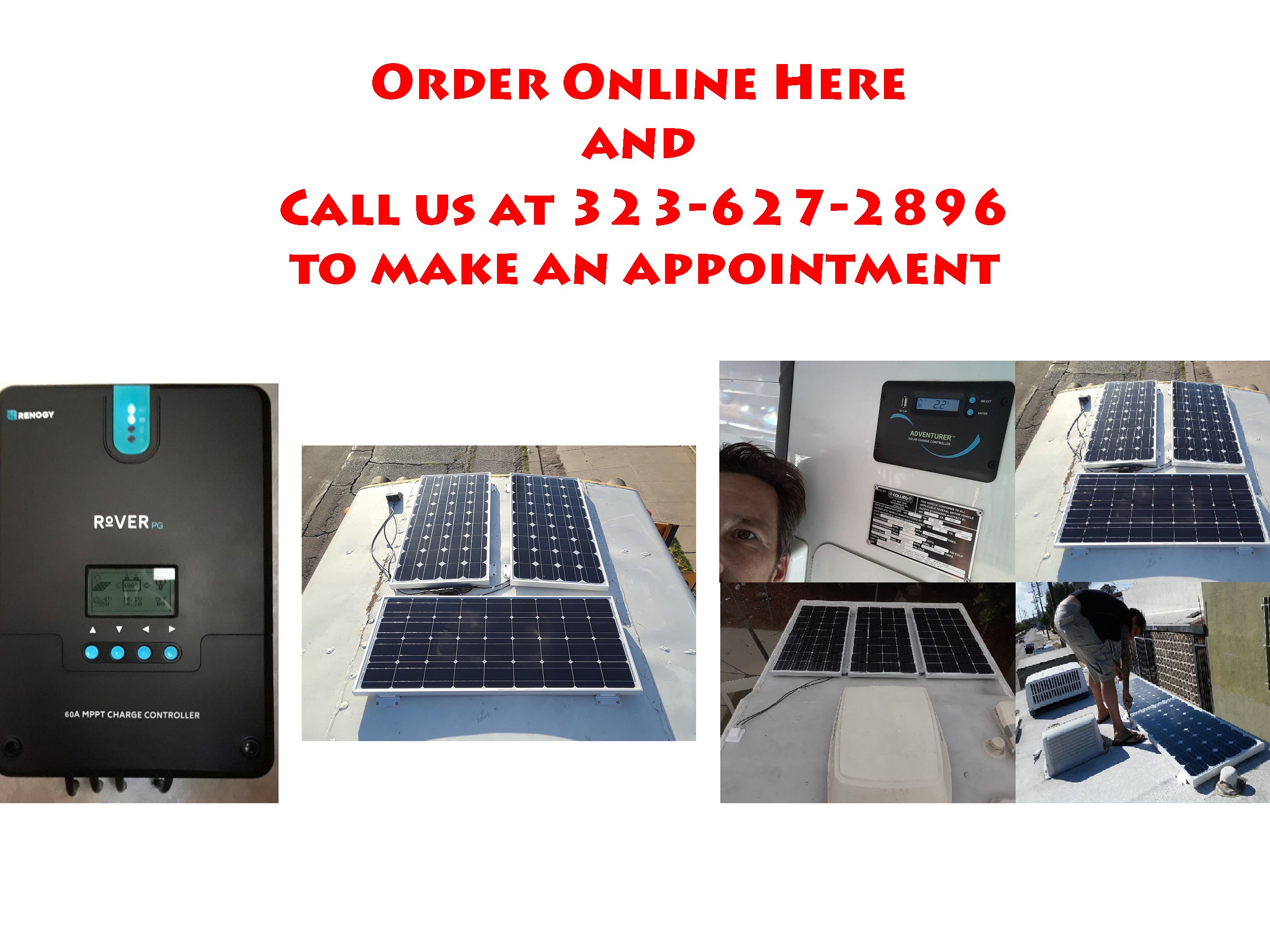 Order Online Here and Call 323-627-2896 to make an appointment for a High Watt Solar Install!!